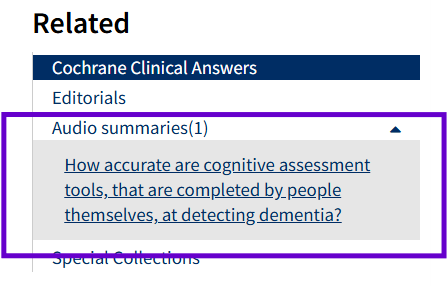 "A section titled 'Related'. Below it are links to 'Editorials' and an expandable section titled 'Audio summaries (1)', which includes the question: 'How accurate are cognitive assessment tools, that are completed by people themselves, at detecting dementia?'"